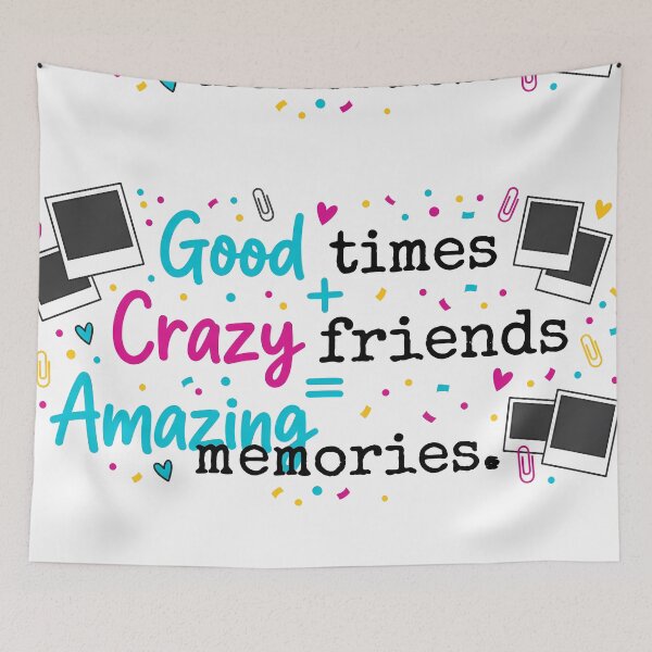 Item preview, Times + Crazy Friends = Amazing Memories designed and sold by ART ATTACK ZONE.