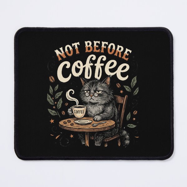 Item preview, Not Before Coffee Cat Funny Coffee Lover Design designed and sold by TeeStyle.mr.