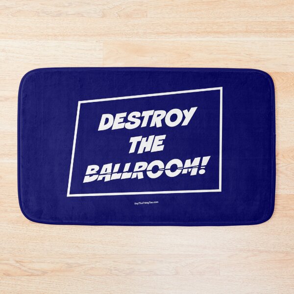 Item preview, DESTROY THE BALLROOM! designed and sold by Say The Thing Tee.