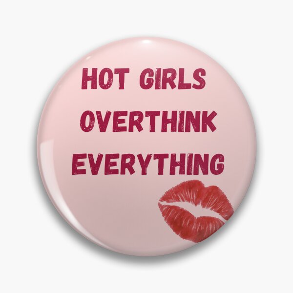 Item preview, hot girls overthink everything designed and sold by Prettyproblemz.