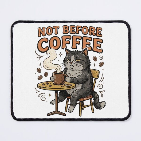 Item preview, Not Before Coffee Cat Funny Coffee Lover Design designed and sold by TeeStyle.mr.