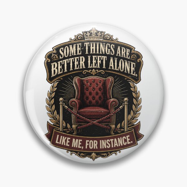 Item preview, Some Things Are Better Left Alone designed and sold by JoezPlace.