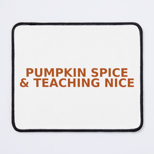 Item preview, Pumpkin Spice & Teaching Nice - Fall Teacher designed and sold by cozycrowstudio.