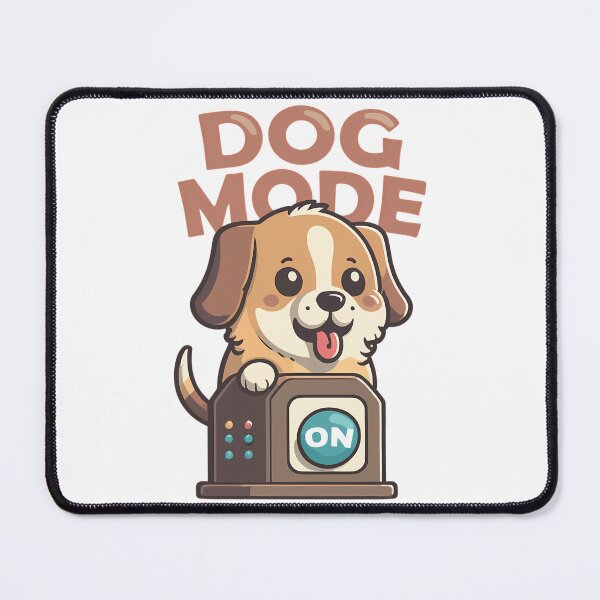 Item preview, Dog Mode On Funny Quote designed and sold by hcr-onan.