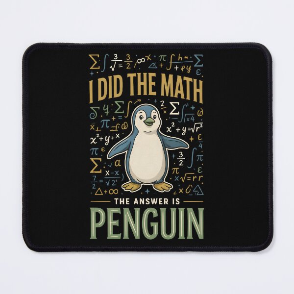 Item preview, I Did The Math The Answer is Penguin Cute Meme designed and sold by LeSoniPapaPrint.