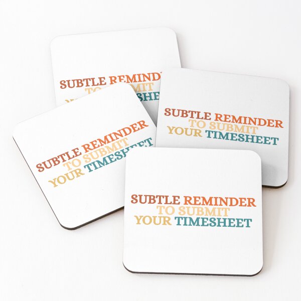 Item preview, Subtle Reminder To Submit Your Timesheet designed and sold by Dondonmart.