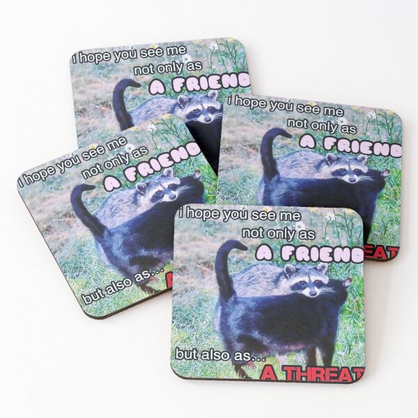 Item preview, Racoon Meme I hope you see me not only as a friend but also as a threat  designed and sold by MaikSankts.