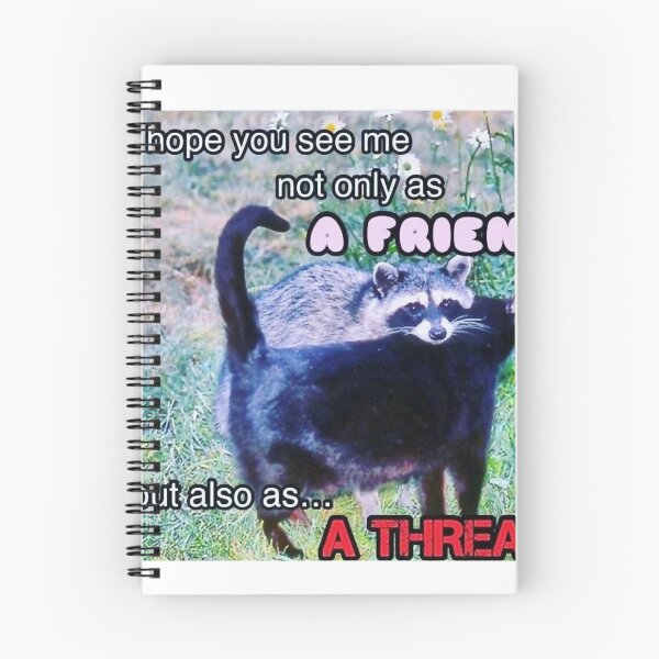Item preview, Racoon Meme I hope you see me not only as a friend but also as a threat  designed and sold by MaikSankts.