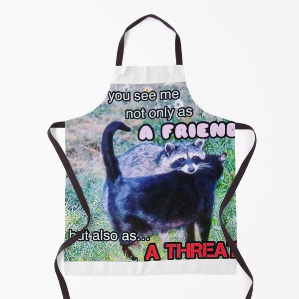 Item preview, Racoon Meme I hope you see me not only as a friend but also as a threat designed and sold by MaikSankts.