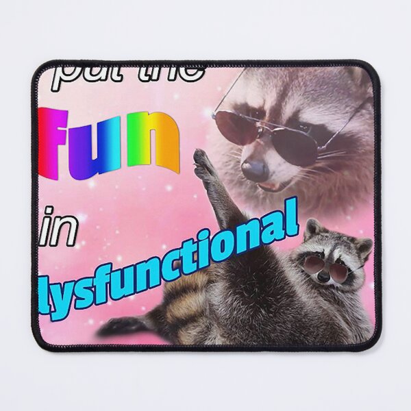 Item preview, Racoon Meme I put the fun in dysfunctional designed and sold by MaikSankts.