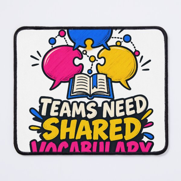 Item preview, Teams Need Shared Vocabulary Design designed and sold by Shope Buzz.