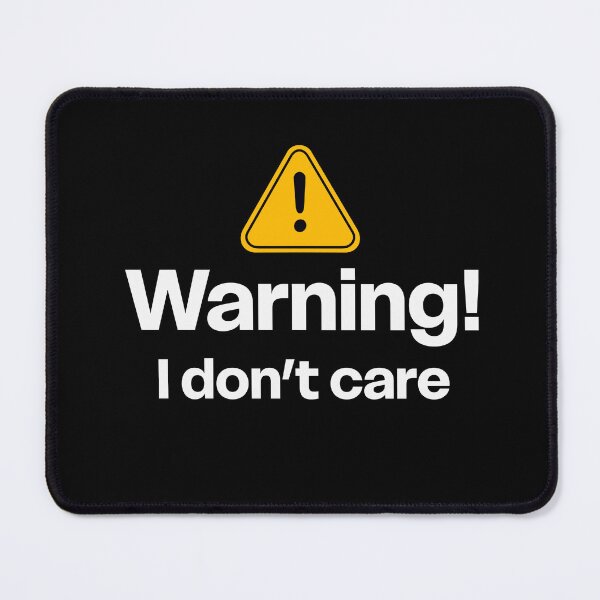 Item preview, Warning! I Don’t Care designed and sold by GraphicWorlds.