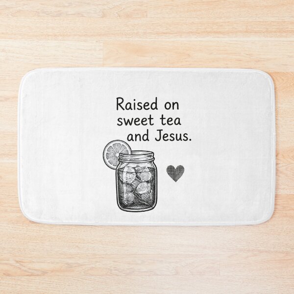 Item preview, Raised On Sweet Tea And Jesus designed and sold by HalickW.