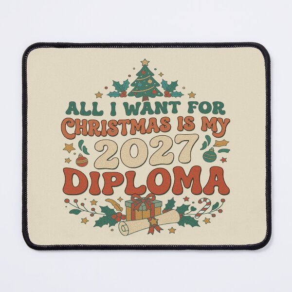 Item preview, All I want for Christmas is my 2027 diploma. designed and sold by EunsooLee.