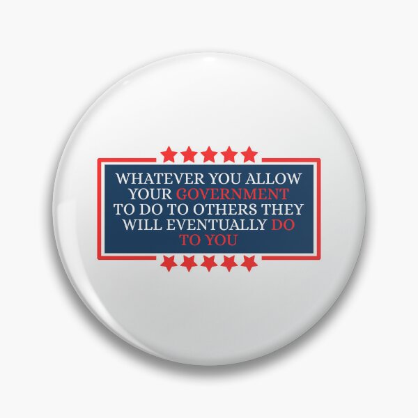 Item preview, Whatever You Allow Your Government To Do To Others They Will Eventually Do To You designed and sold by Dondonmart.