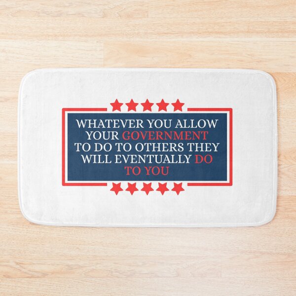 Item preview, Whatever You Allow Your Government To Do To Others They Will Eventually Do To You designed and sold by Dondonmart.