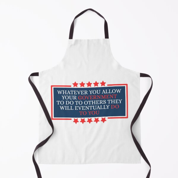 Item preview, Whatever You Allow Your Government To Do To Others They Will Eventually Do To You designed and sold by Dondonmart.