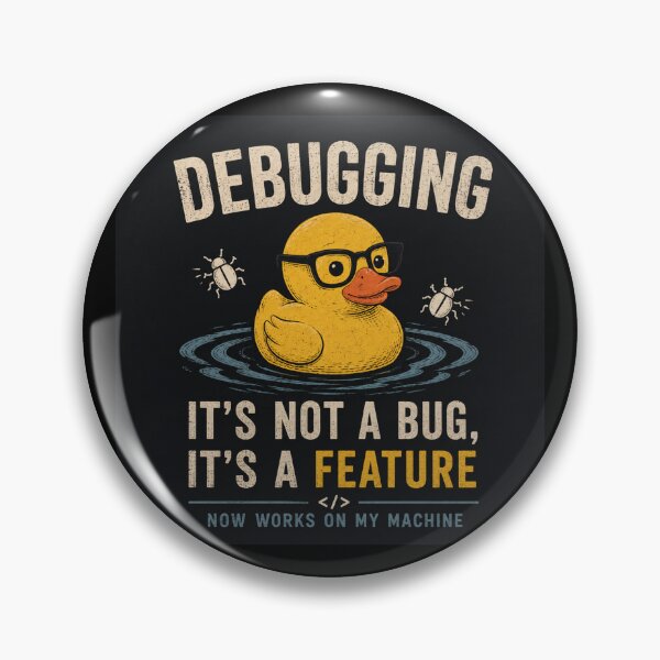 Item preview, Debugging Duck It's Not A Bug It's A Feature designed and sold by MotionBanana Art.
