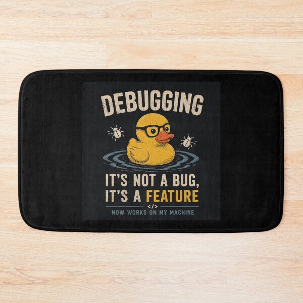 Item preview, Debugging Duck It's Not A Bug It's A Feature designed and sold by MotionBanana Art.