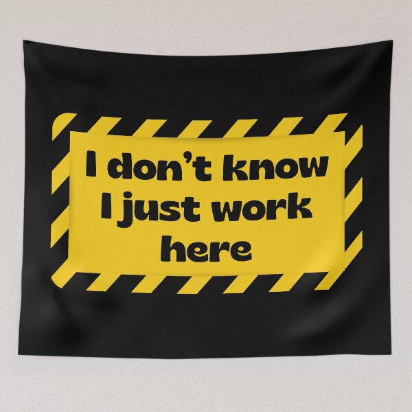 Item preview, I don’t know I just work here designed and sold by PeachyLitchi.