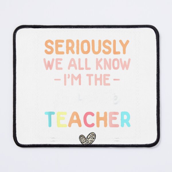 Item preview, Seriously We All Know I'm The Favorite Teacher Funny Teacher T-Shirt designed and sold by Cafe18.