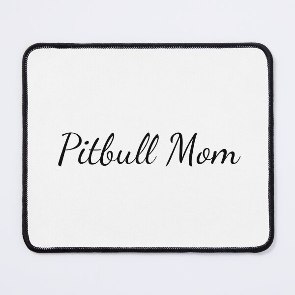 Item preview, Pitbull Mom designed and sold by SlimyFish.
