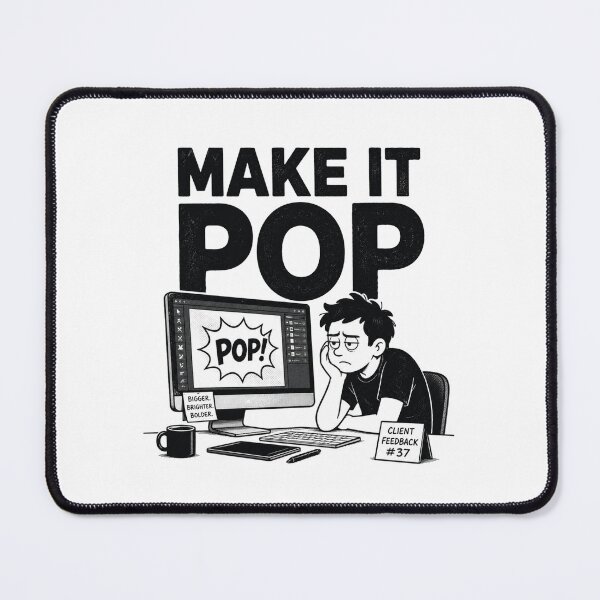 Item preview, Make It Pop Client Feedback Design Humor designed and sold by MotionBanana Art.