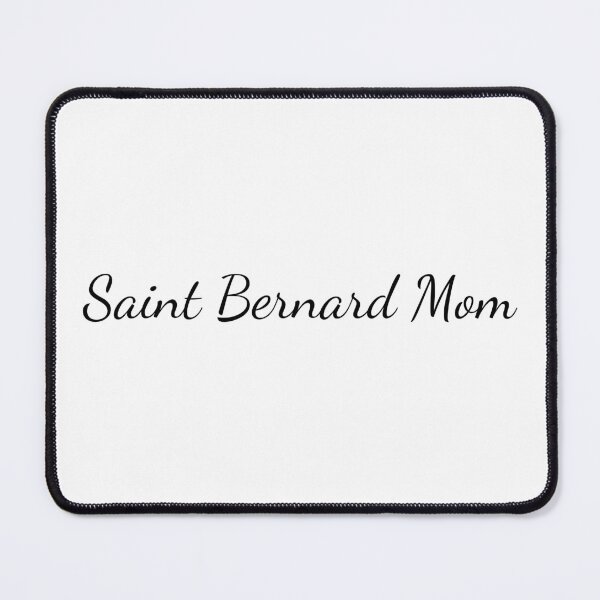 Item preview, Saint Bernard Mom designed and sold by SlimyFish.