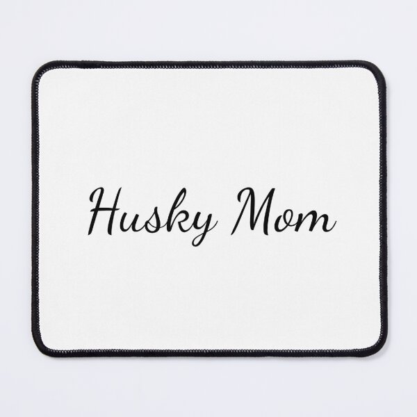 Item preview, Husky Mom designed and sold by SlimyFish.
