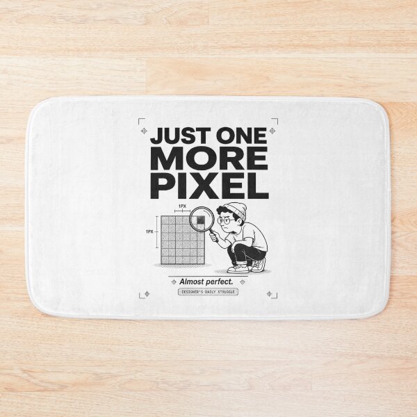 Item preview, Just One More Pixel Almost Perfect Designer Struggle designed and sold by MotionBanana Art.