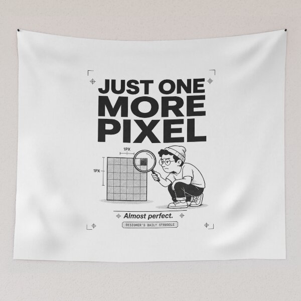 Item preview, Just One More Pixel Almost Perfect Designer Struggle designed and sold by MotionBanana Art.
