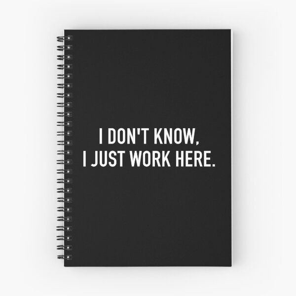 Item preview, I Dont Know, I Just Work Here - Funny Sarcasm Saying designed and sold by mashaqwenty.