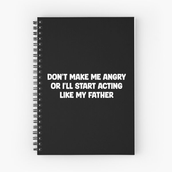 Item preview, Don't Make Me Angry Or I'll Start Acting Like My Father - Funny Saying designed and sold by qarinefesia.