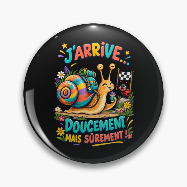 Item preview, J’arrive… Doucement mais sûrement ! – Escargot amusant designed and sold by NinaCreator.