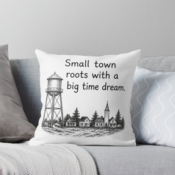 Item preview, Small Town Roots Big Time Dream designed and sold by lolamax918.