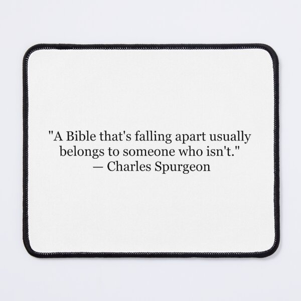 Item preview, A Bible That’s Falling Apart Usually Belongs to Someone Who Isn’t – Charles Spurgeon Quote designed and sold by The Prose Atelier.