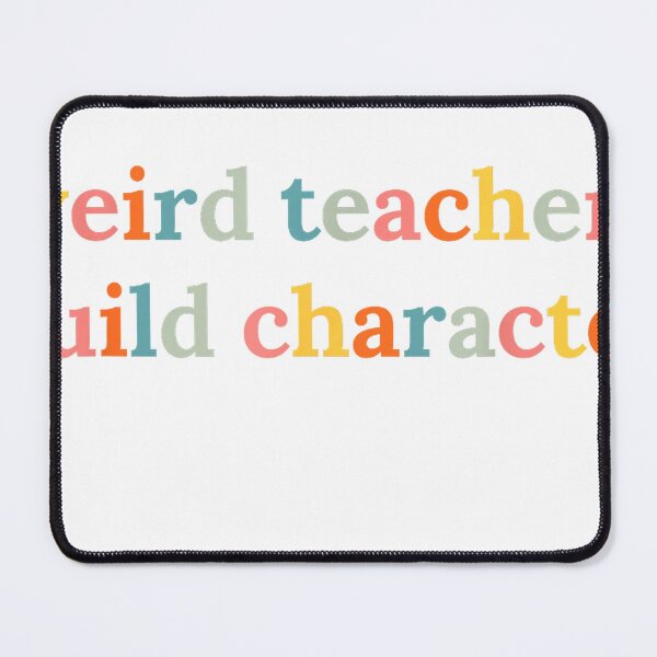 Item preview, Weird Teachers Build Character Funny Teacher Back to School T-Shirt designed and sold by gidget-gadget.