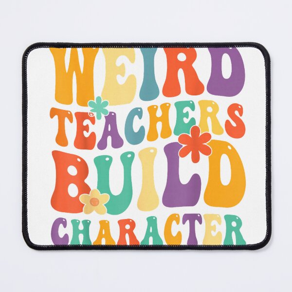 Item preview, Weird Teachers Build Character Teachers Funny Sayings T-Shirt designed and sold by Magoya Store ⭐⭐⭐⭐⭐.