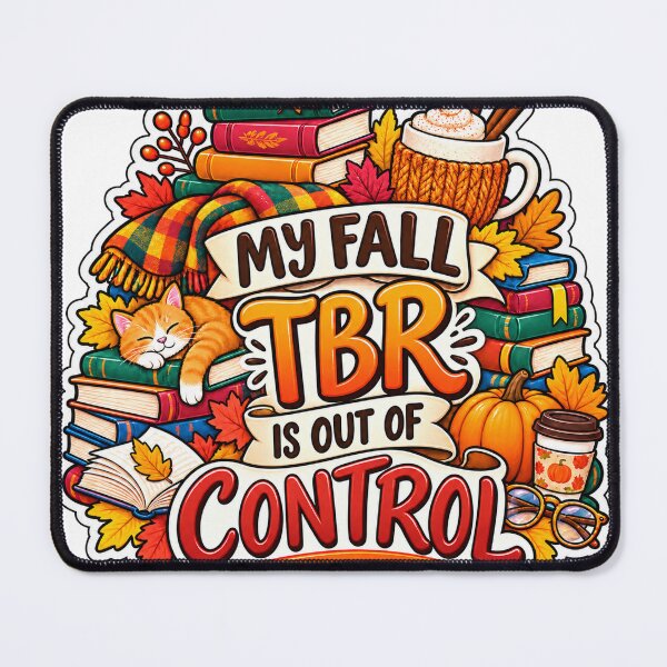 Item preview, My Fall TBR Is Out of Control Reader Humor designed and sold by supertae.