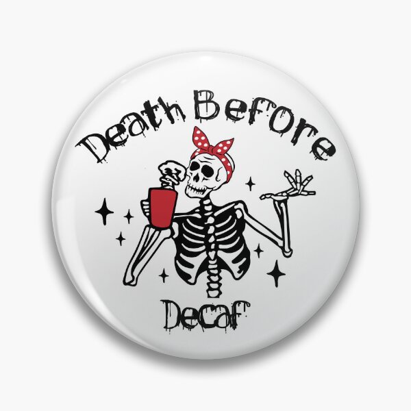 Item preview, Death Before Decaf Halloween Skeleton designed and sold by LibertyGraphix.