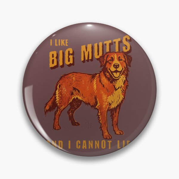 Item preview, I Like Big Mutts And I Cannot Lie Dog Lover designed and sold by d247.