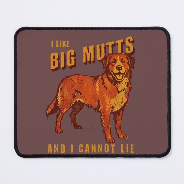 Item preview, I Like Big Mutts And I Cannot Lie Dog Lover designed and sold by d247.