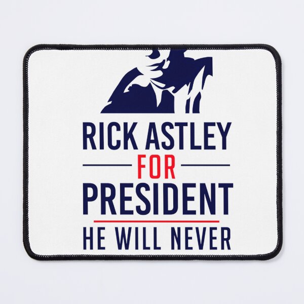 Item preview, Rick Astley For President designed and sold by AronJohanna1.