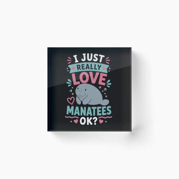 Item preview, I Just Really Love Manatees OK Funny Manatee Lover Cute Ocean Animal designed and sold by mraihan.
