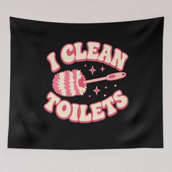 Item preview, I Clean Toilets House Cleaner Maid Cleaning designed and sold by wansilastomi.
