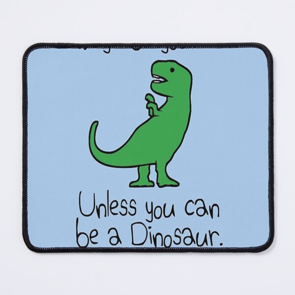 Item preview, You Can Be A Dinosaur designed and sold by EduardoRich.