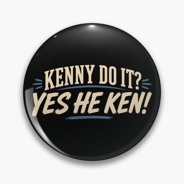 Artikelvorschau, Kenny macht's – Lustiges Wortspiel mit Kennys Namen entworfen und verkauft von Eh Plus Designs.
