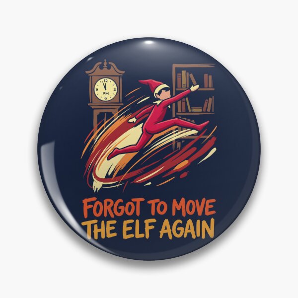 Item preview, Forgot To Move The Elf Funny Parent Christmas Humor designed and sold by SplashTastic.