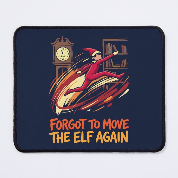 Item preview, Forgot To Move The Elf Funny Parent Christmas Humor designed and sold by SplashTastic.