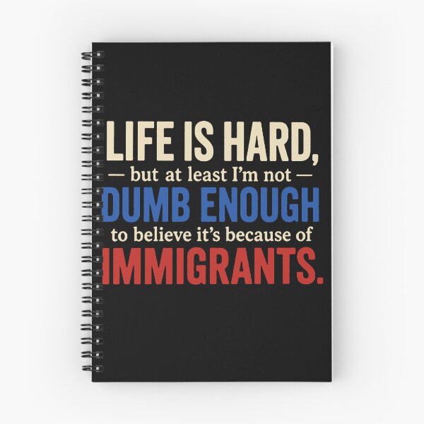Item preview, Life Is Hard, But At Least I’m Not Dumb Enough To Believe It’s Because Of Immigrants designed and sold by flory-baff-mint.